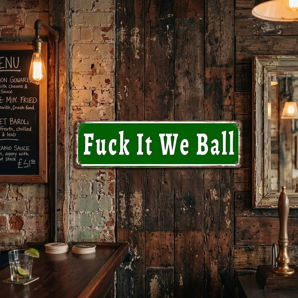 Fuck It We Ball Metal Sign Funny Retro Wall Decor